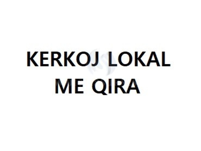 Kerkoj lokal me qira 